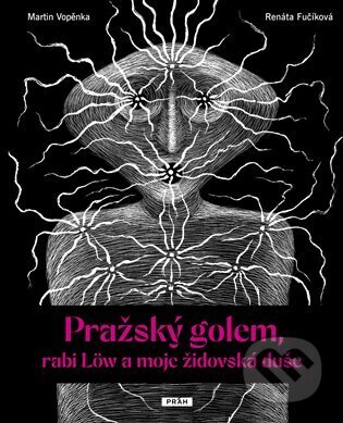 Kniha: Pražský golem, rabi Löw a moje židovská duše (Martin Vopěnka)