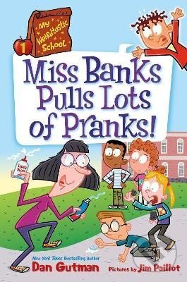 Kniha: My Weirdtastic School #1: Miss Banks Pulls Lots of Pranks! (Dan Gutman). HarperCollins, 2023