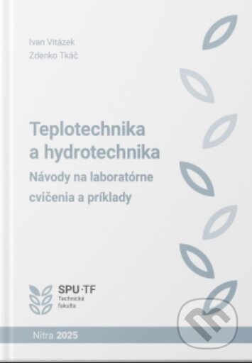 Kniha: Teplotechnika a hydrotechnika (Ivan Vitázek). Slovenská poľnohospodárska univerzita v Nitre, 2025