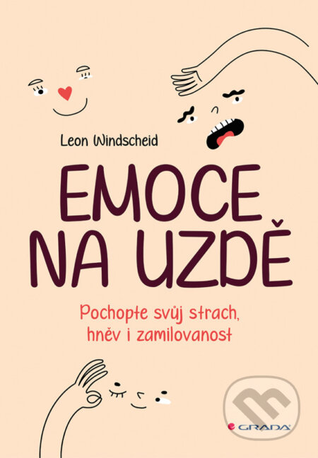 Emoce na uzdě - Pochopte svůj strach, hněv i zamilovanost koupíte na Martinus.cz