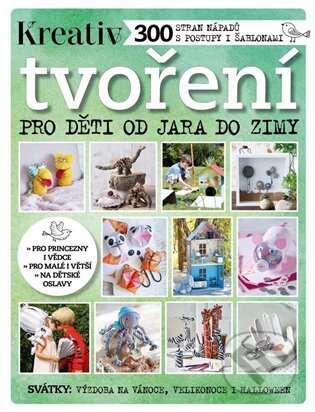 Kniha: Tvoření pro děti od jara do zimy (Autorský kolektiv). Vltava Labe Media, 2025