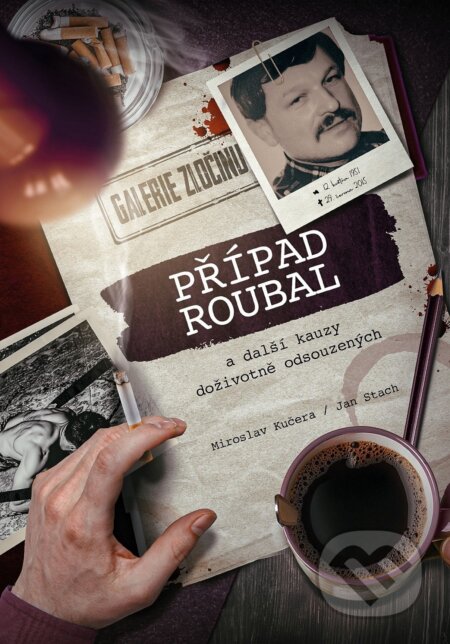 E-kniha: Případ Roubal a další kauzy doživotně odsouzených (Miroslav Kučera)