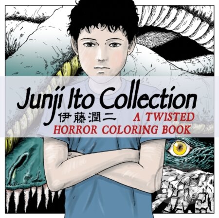 Kniha Junji Ito Collection: A Twisted Horror Coloring Book