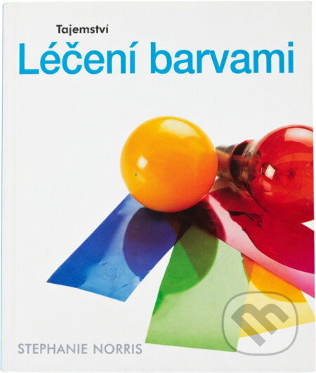 Kniha: Tajemství léčení barvami (Stephanie Norris). , 2004