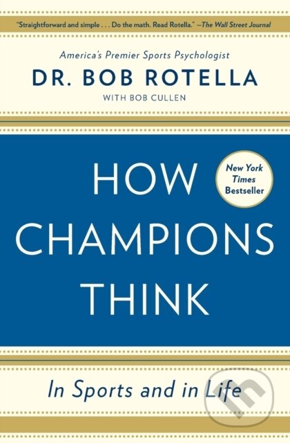 How Champions Think - Bob Rotella, Simon & Schuster, 2016