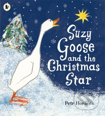Suzy Goose and the Christmas Star - Petr Horáček, Walker books, 2010
