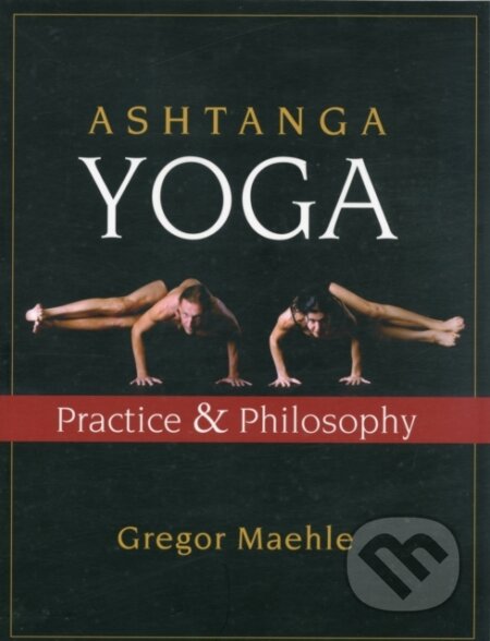 Ashtanga Yoga - Gregor Maehle, New World Library, 2007
