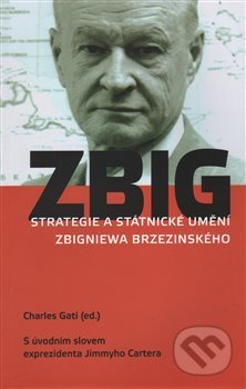 Strategie a státnické umění Zbigniewa Brzezinského - Charles Gati, CERAC Publishing, 2016