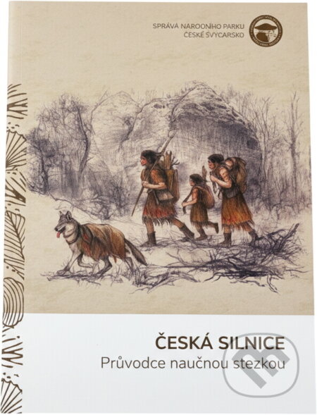 Kniha: Česká silnice : průvodce naučnou stezkou (Natalie Belisová a Václav Sojka). , 2024