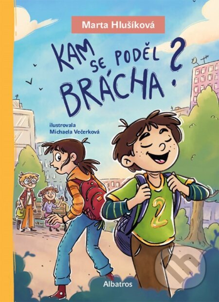 Kam se poděl brácha? - Marta Hlušíková, Michaela Večerková (ilustrátor) - kniha z kategorie Beletrie pro děti