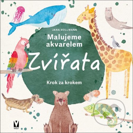 Malujeme akvarelem Zvířata - Krok za krokem koupíte na Martinus.cz