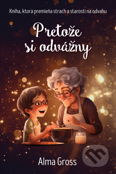 Kniha Pretože si odvážny