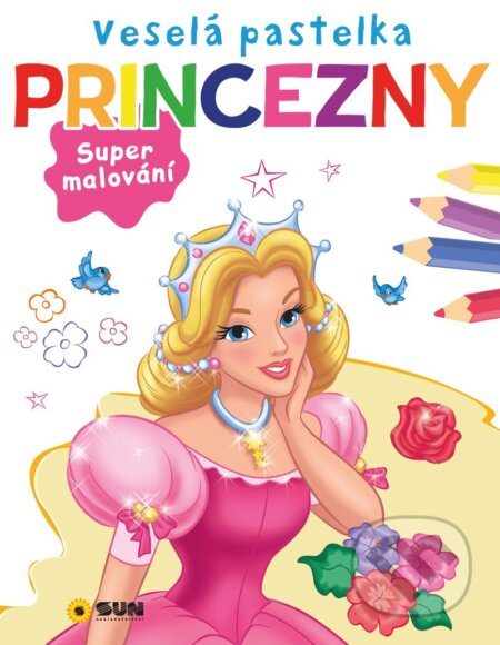 Kniha: Veselá pastelka Princezny (SUN). SUN, 2025