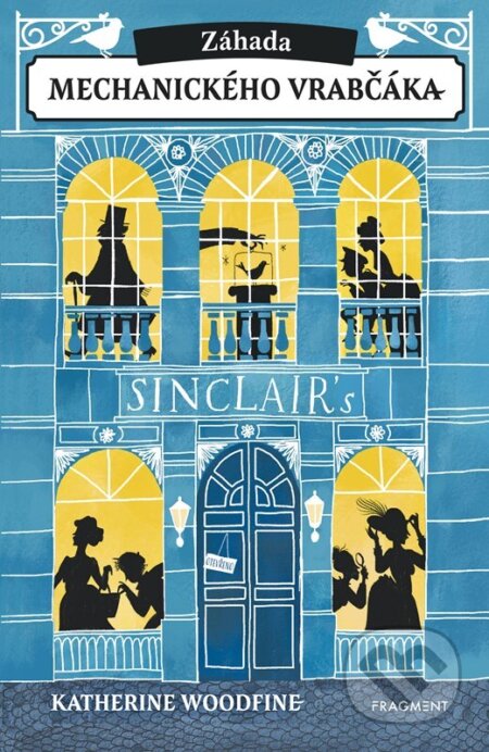 Záhada mechanického vrabčáka - Katherine Woodfine, Júlia Sardà (ilustrátor) - kniha z kategorie Beletrie pro děti