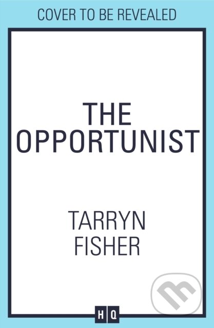 The Opportunist - Tarryn Fisher