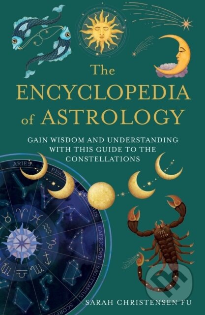 The Encyclopedia of Astrology (Gain Wisdom and Understanding with This Guide to the Constellations)
