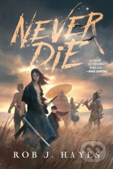 Never Die - Rob J. Hayes