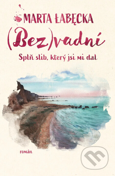 E-kniha: (Bez)vadní 3 – Splň slib, který jsi mi dal (Marta Łabęcka). Red, 2025