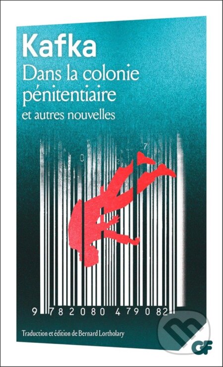 Kniha: Dans la colonie penitentiaire et autres nouvelles (Franz Kafka). Flammarion, 2025