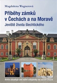 Příběhy zámků v Čechách a na Moravě - Magdalena Wagnerová, Plot, 2014