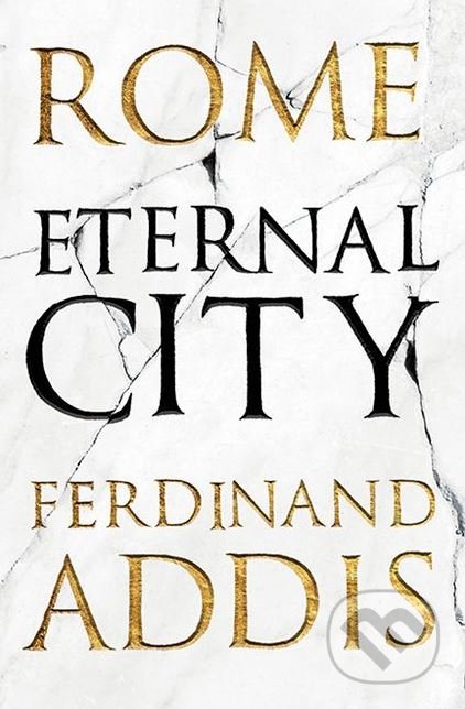 Kniha: Rome: Eternal City (Ferdinand Addis). Head of Zeus, 2018