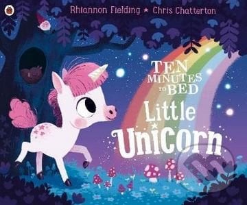 Ten Minutes to Bed: Little Unicorn - Rhiannon Fielding, Penguin Books, 2018