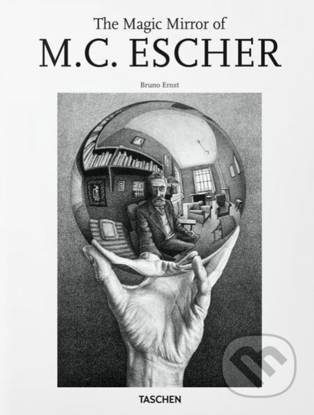 The Magic Mirror of M.C. Escher - Bruno Ernst, Taschen, 2018