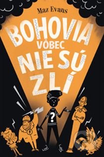 Bohovia vôbec nie sú zlí - Maz Evans, Slovart, 2018