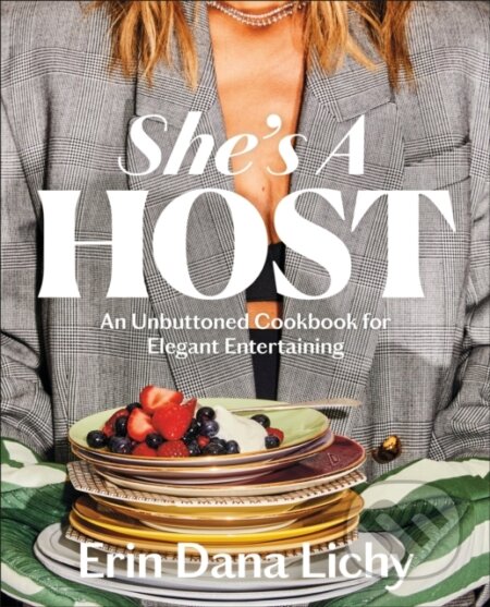 Shes a Host (An Unbuttoned Cookbook for Elegant Entertaining)