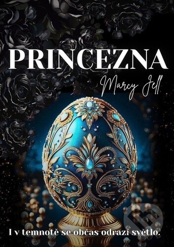 Princezna (I v temnotě se občas odrazí světlo) - Marcy Jell - kniha z kategorie Romantická