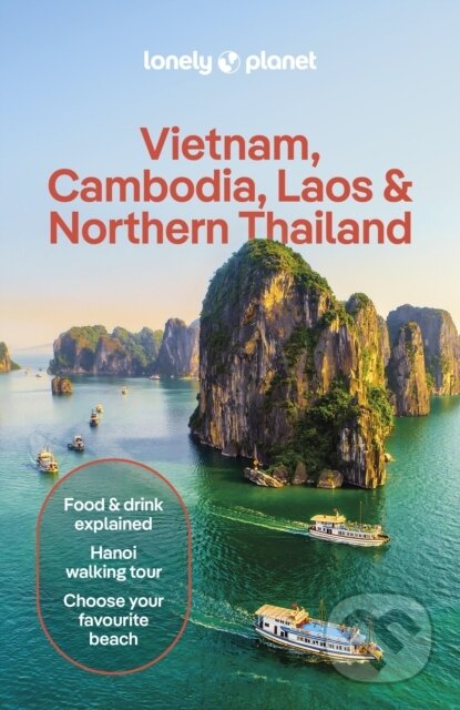 Lonely Planet Vietnam, Cambodia, Laos & Northern Thailand