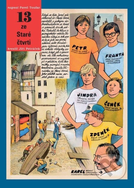13 ze Staré čtvrti (Třináctka ze Staré čtvrti) - Jiří Petráček (ilustrátor), Pavel Toufar - kniha z kategorie Pro děti