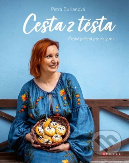 Cesta z těsta (České pečení pro celý rok) - Petra Burianová - kniha z kategorie Kuchařky