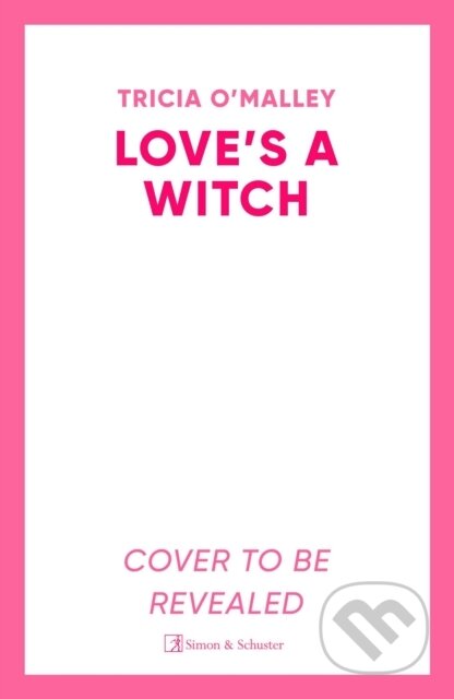 Loves a Witch (Charmed meets The Pumpkin Spice Cafe – an unmissable cosy witchy romance from the bestselling author of Wild Scottish Knight)
