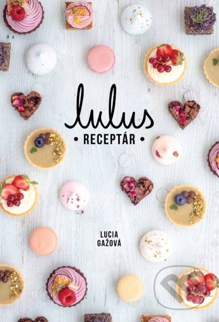 Lulus - Receptár - Lucia Gažová - kniha z kategorie Od známých osobností