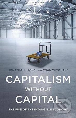Capitalism without Capital - Jonathan Haskel, Stian Westlake, Princeton Scientific, 2017