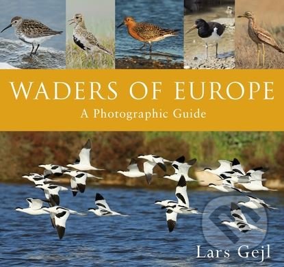 Waders of Europe - Lars Gejl, Oxford University Press, 2017