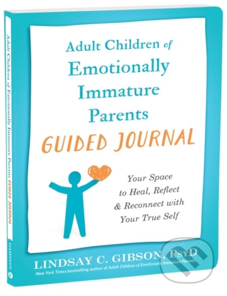 Kniha: Adult Children of Emotionally Immature Parents Guided Journal (C. Lindsay Gibson). , 2024