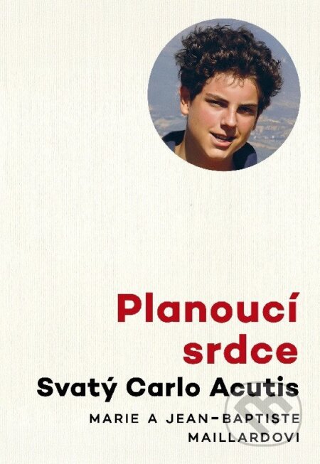 Planoucí srdce - Svatý Carlo Acutis - Jean-Baptiste a Marie Maillardovi