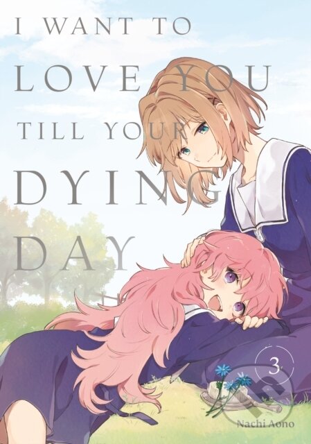 I Want to Love You Till Your Dying Day 3 - Nachi Aono - kniha z kategorie Komiksy