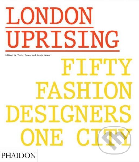 London Uprising: Fifty Fashion Designers, One City - kniha z kategorie Umění, design a architektura