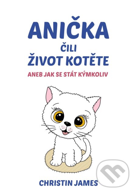 E-kniha: Anička čili život kotěte (Christin James). E-knihy jedou, 2025