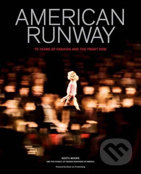 American Runway: 75 Years of Fashion and the Front Row - kniha z kategorie Umění, design a architektura