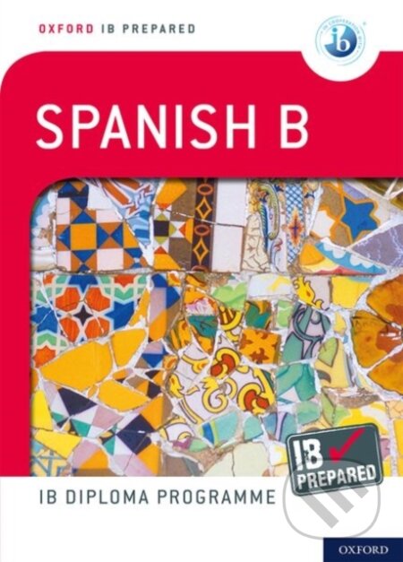 Kniha: SPANISH B (OXFORD IB PREPARED) (Carina Gambluch). , 2020
