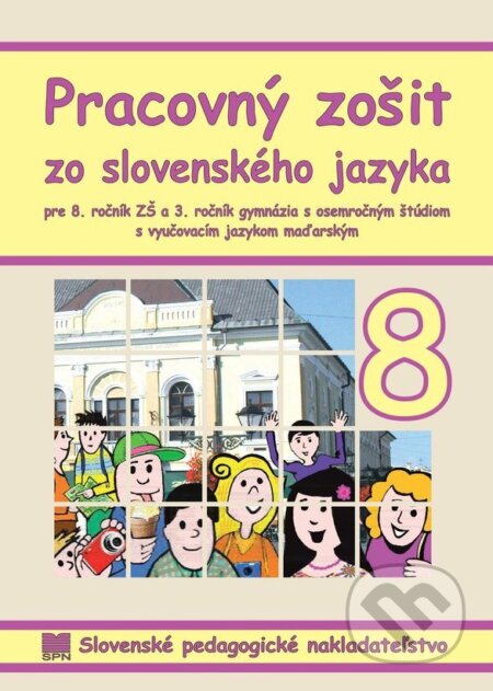 Kniha Pracovný zošit zo slovenského jazyka pre 8. ročník ZŠ s VJM
