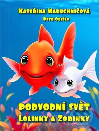 Podvodní svět Lolinky a Zorinky koupíte na Martinus.cz