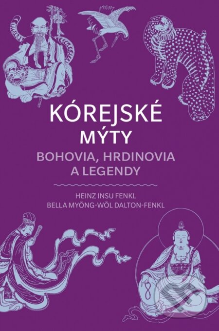 Kniha Kórejské mýty: Bohovia, hrdinovia a legendy
