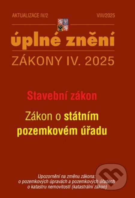 Kniha: Aktualizace IV/2 2025 Stavební zákon, o Státním pozemkovém úřadu (Poradce s.r.o.). Poradce s.r.o., 2025