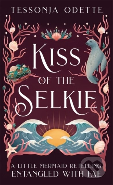 Kiss of the Selkie (A fae fantasy romance retelling of The Little Mermaid) - kniha z kategorie Fantasy