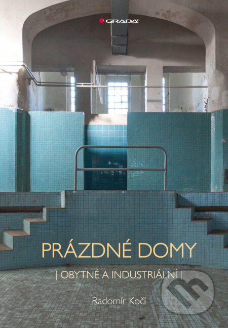 E-kniha: Prázdné domy - obytné a industriální (Radomír Kočí). Grada, 2025